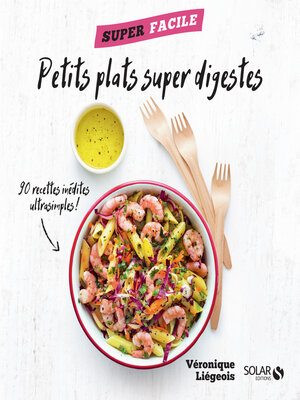 cover image of Petits plats super digestes--superfacile